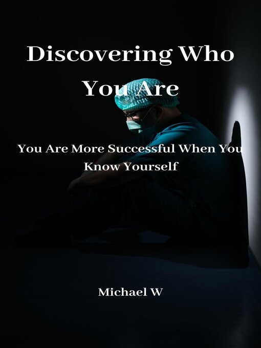 Title details for Discovering Who You Are by Michael W - Available